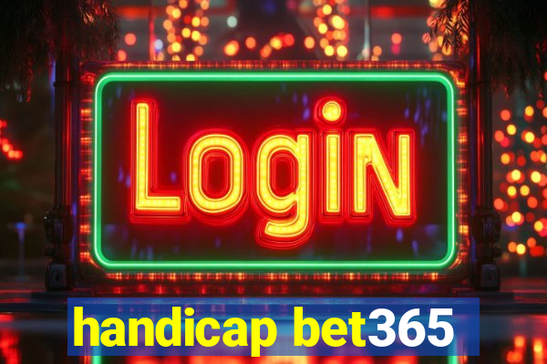 handicap bet365