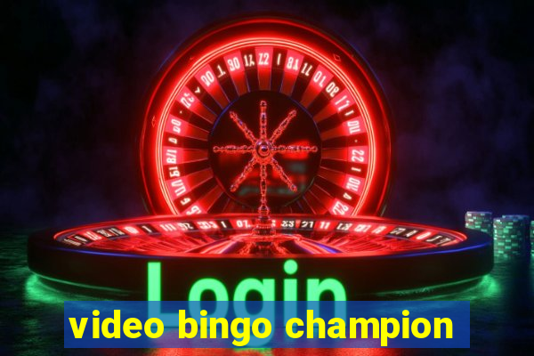 video bingo champion