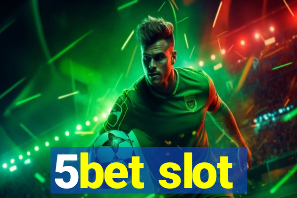 5bet slot