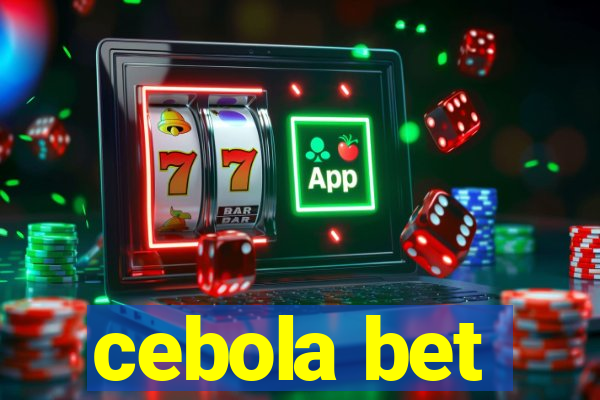 cebola bet