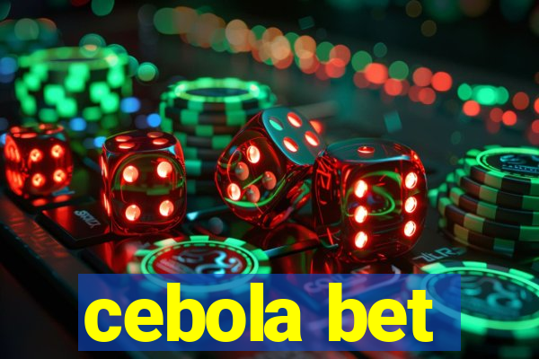 cebola bet