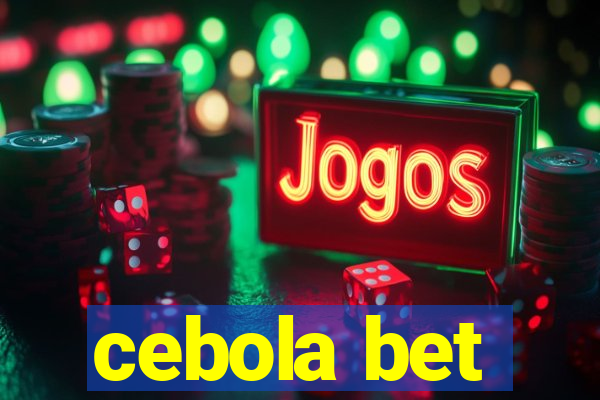 cebola bet