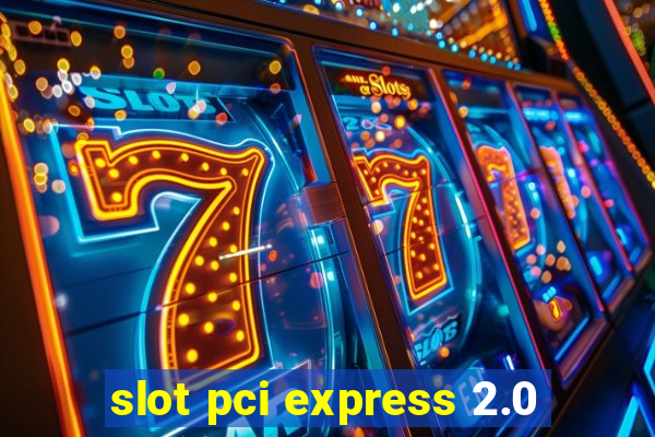 slot pci express 2.0