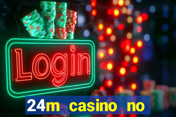 24m casino no deposit bonus