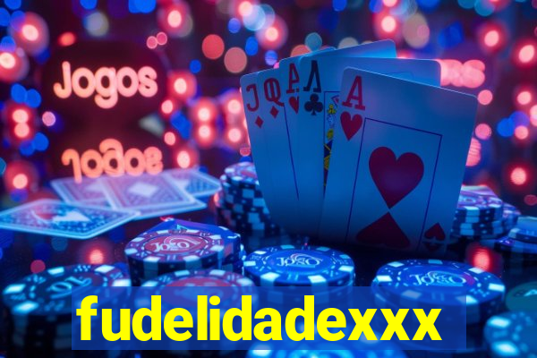 fudelidadexxx