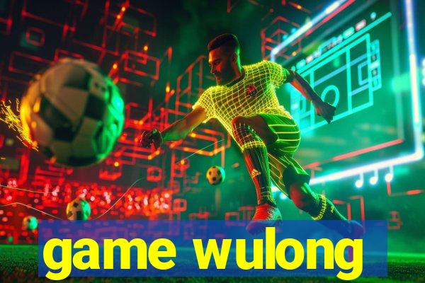 game wulong