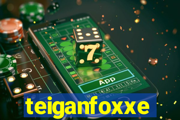 teiganfoxxe