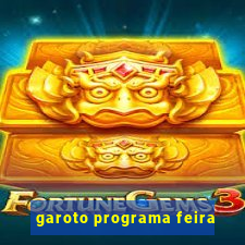 garoto programa feira