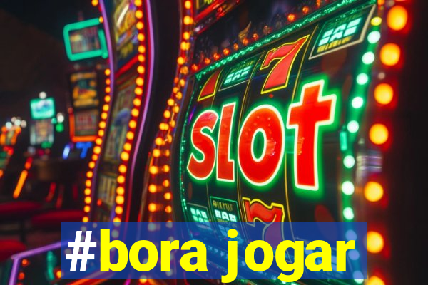 #bora jogar