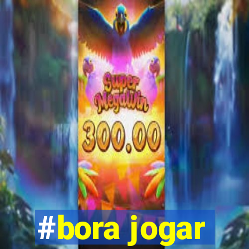 #bora jogar