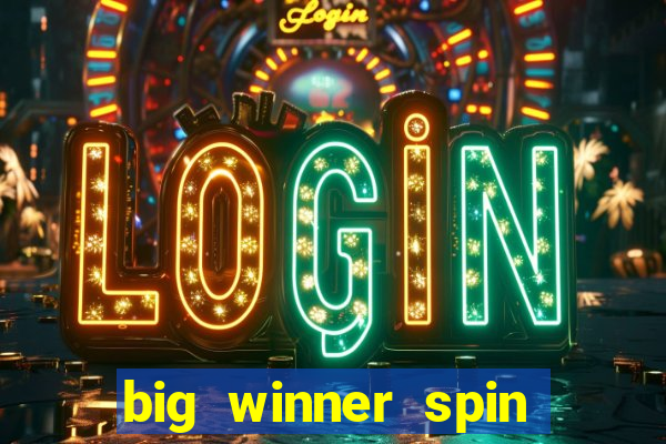 big winner spin and win