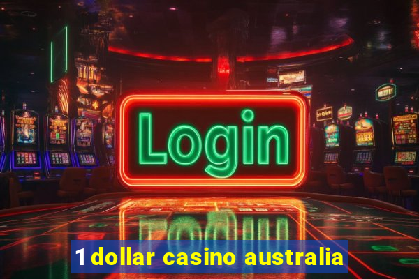 1 dollar casino australia