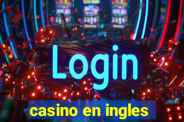 casino en ingles