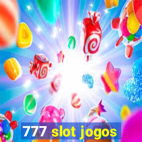 777 slot jogos