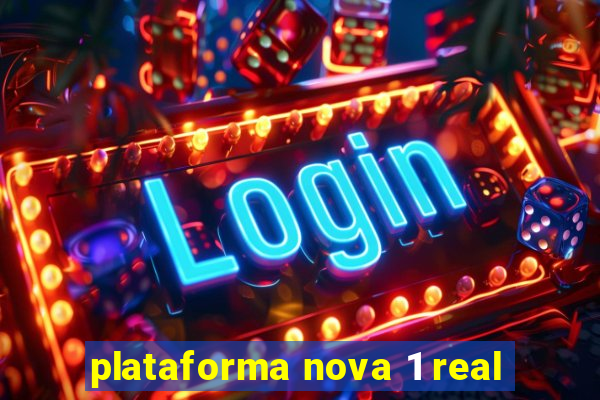 plataforma nova 1 real