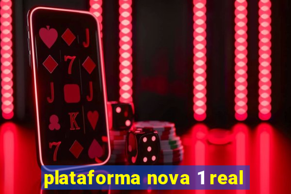 plataforma nova 1 real