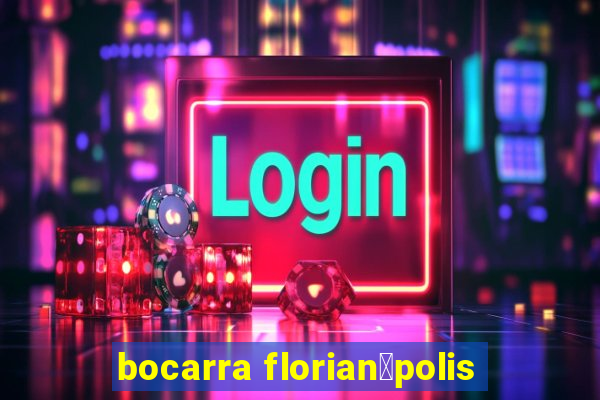 bocarra florian贸polis