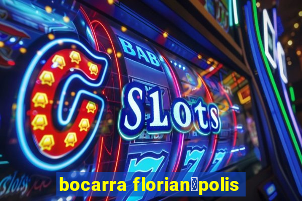 bocarra florian贸polis