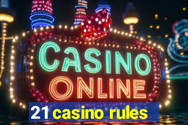 21 casino rules