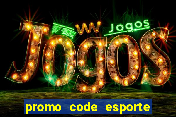 promo code esporte da sorte dep贸sito