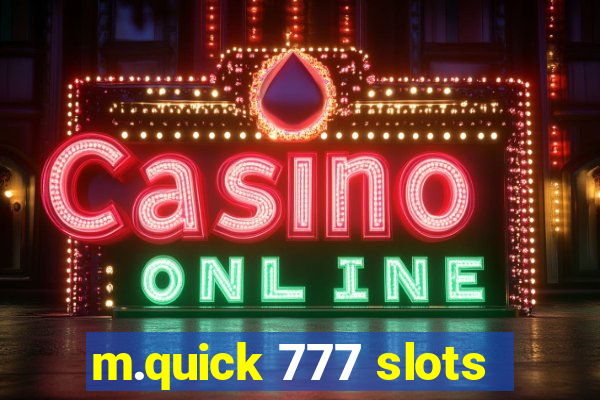 m.quick 777 slots