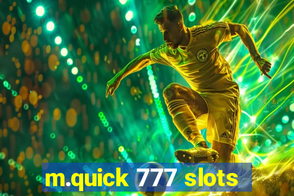 m.quick 777 slots