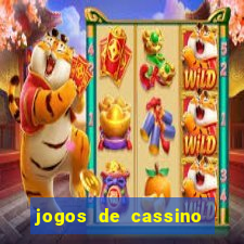 jogos de cassino que da bonus no cadastro