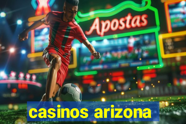 casinos arizona