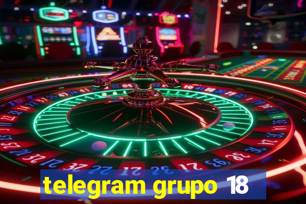 telegram grupo 18