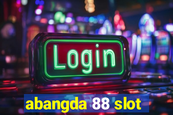 abangda 88 slot