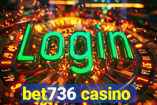 bet736 casino