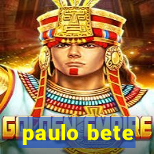 paulo bete