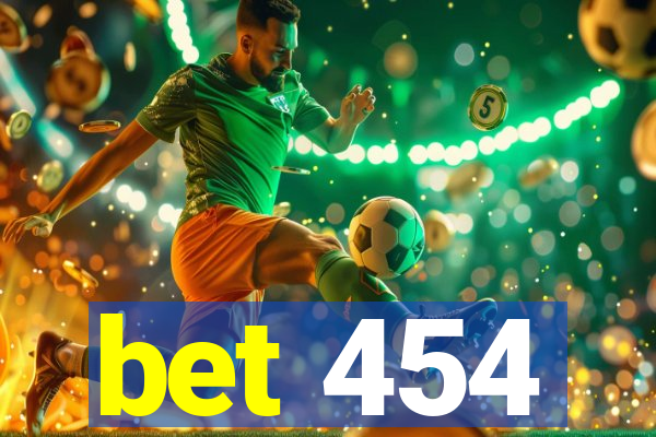 bet 454