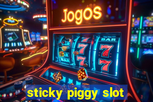 sticky piggy slot