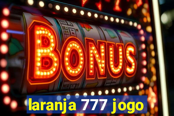 laranja 777 jogo