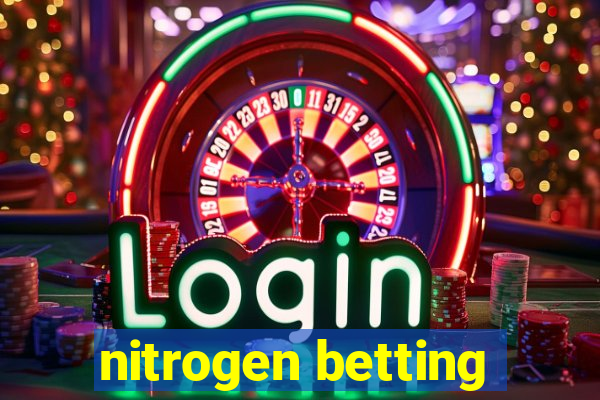 nitrogen betting