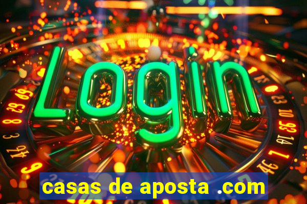 casas de aposta .com