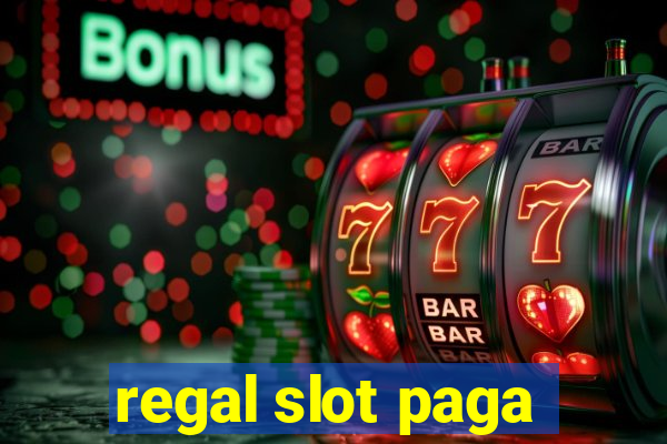 regal slot paga