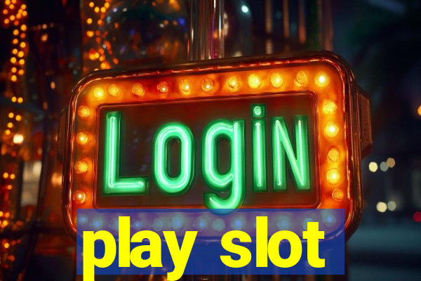 play slot