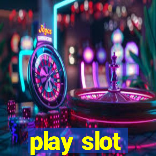 play slot