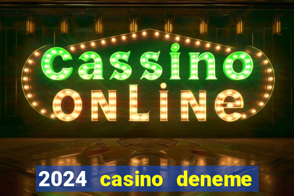 2024 casino deneme bonusu veren siteler