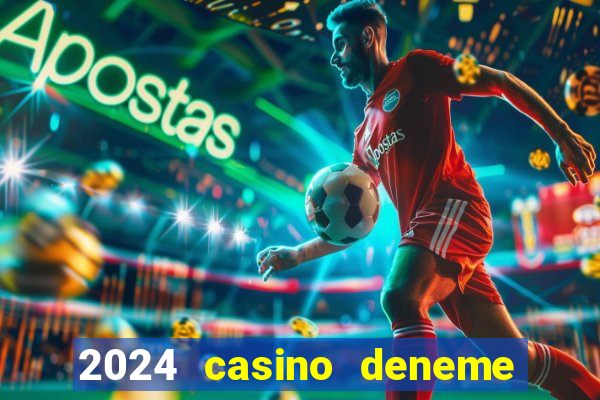 2024 casino deneme bonusu veren siteler