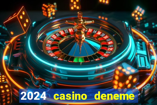 2024 casino deneme bonusu veren siteler