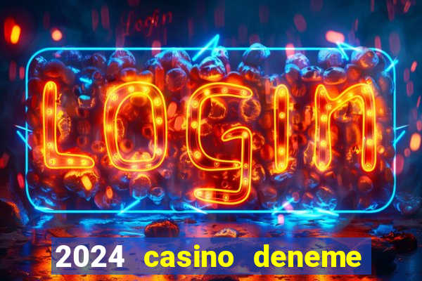 2024 casino deneme bonusu veren siteler