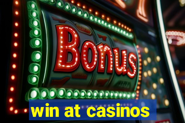 win at casinos