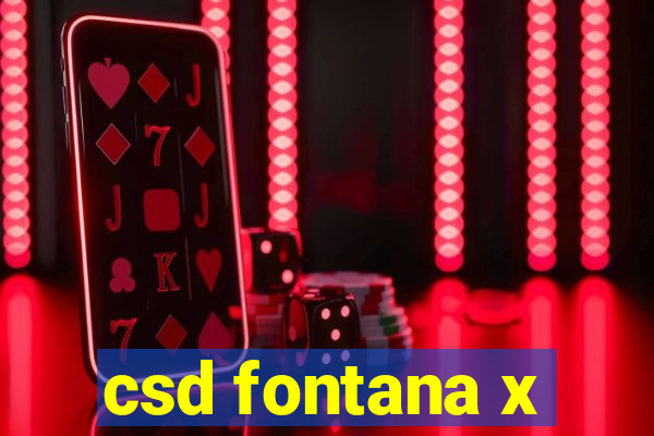 csd fontana x