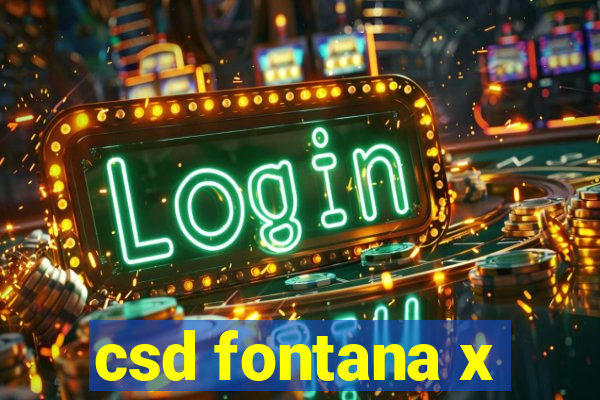 csd fontana x