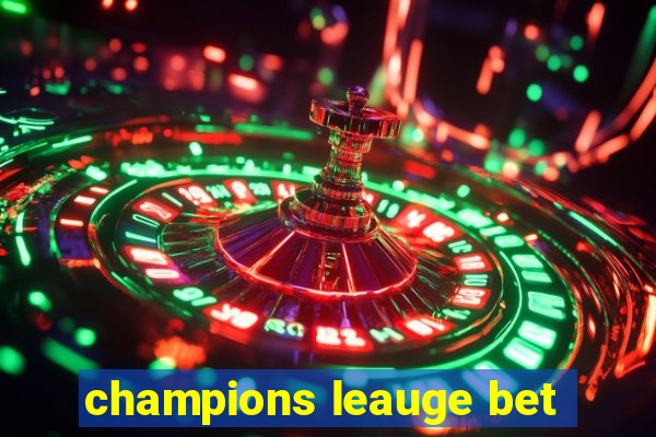 champions leauge bet