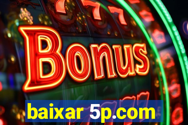 baixar 5p.com