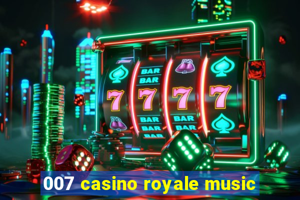 007 casino royale music